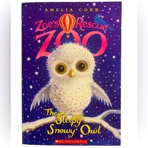 Zoe's Rescue Zoo: The Sleepy Snowy Owl Book by Amelia Cobb